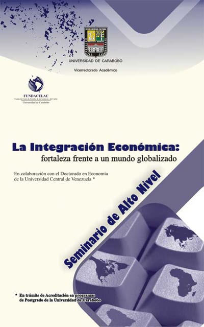 Seminario “La Integración Económica:  fortaleza frente a un mundo globalizado”