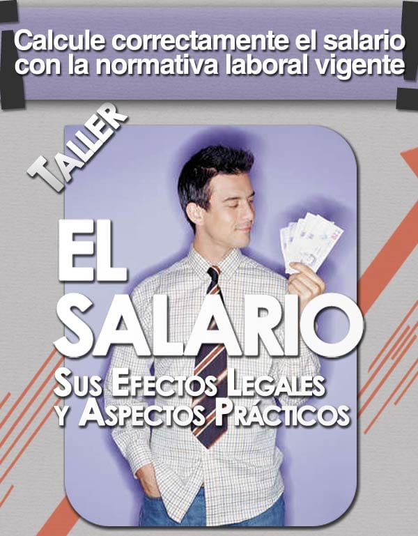 Taller “El Salario: sus efectos legales y aspectos prácticos”