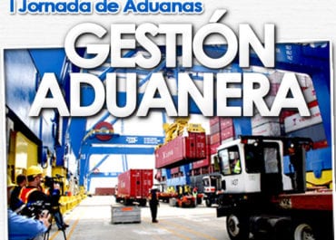 I Jornada de Aduanas: Gestión Aduanera