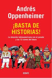 Andres Oppenheimer: ¡Basta de historias!