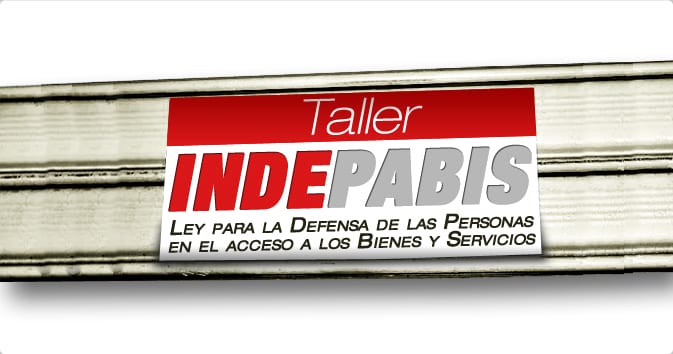 Taller INDEPABIS – Ley para la Defensa de las Personas en el acceso a los Bienes y Servicios