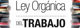 Jornada de Legislación: Reglamento de la Ley Orgánica del Trabajo