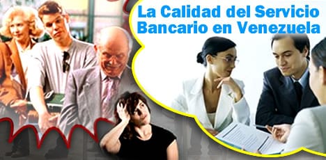 La calidad del servicio, especialmente el  bancario y las normas que lo rigen