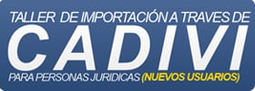 Jornada de Importación: Importación a través de CADIVI para Personas Jurídicas (Nuevos Usuarios)