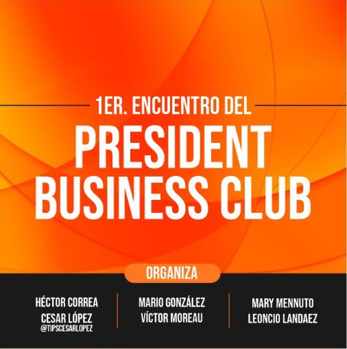 PRIMER ENCUENTRO DEL PRESIDENTS BUSINESS CLUB