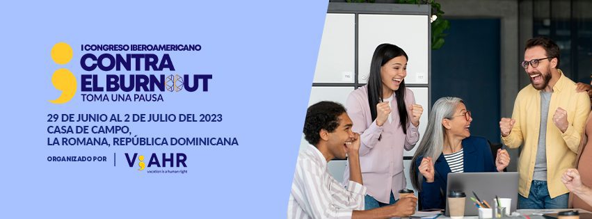 El 1º Congreso Iberoamericano contra el Burnout arranca el 29 de junio en República Dominicana, con sesiones presenciales y virtuales